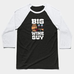 Big Wine Guy Baseball T-Shirt